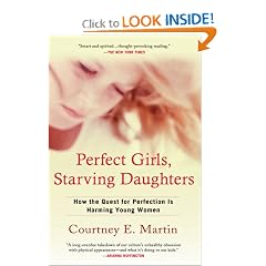 Perfect Girls, Starving Daughters: How the Quest for Perfection is Harming Young Women