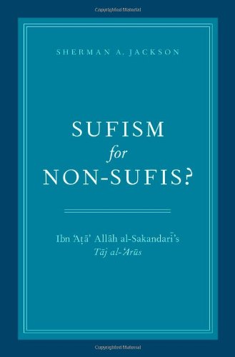 Sufism for Non-Sufis?: Ibn 'Ata' Allah al-Sakandari's Taj al-'Arus