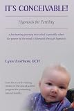 It's Conceivable: Hypnosis for Fertility