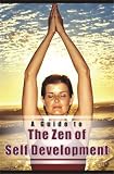 A MP3 CD AUDIO GUIDE TO THE ZEN OF SELF DEVELOPMENT