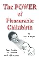 The Power of Pleasurable Childbirth: Safety, Simplicity, and Satisfaction are all within our reach!
