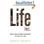 Life Inc.: How the World Became A Corporation and How to Take it Back