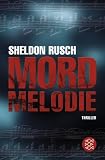 Mordmelodie - Sheldon Rusch