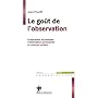 Le go�t de l'observation : Comprendre et pratiquer l'observation participante en sciences sociales