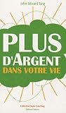 Plus d\'Argent dans votre vie : Lisez et devenez Riche