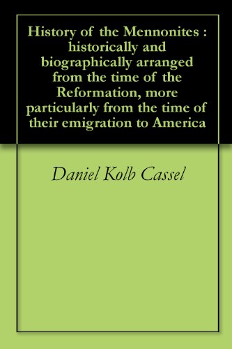 History of the Mennonites : historically and biographically arranged from the time of the Reformation, more particularly from the time of their emigration to America