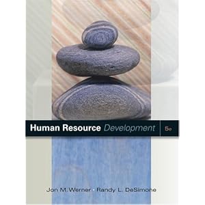 Human Resource Development by Jon M. Werner and Randy L. DeSimone