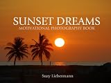 SUNSET DREAMS (MOTIVATIONAL PHOTOGRAPHY BOOKS)