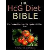 The HCG Diet Bible - The Essential Guide to the Popular HCG Diet Plan