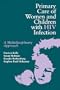 Primary Care of Women and Children with HIV Infection: A Multidisciplinary Approach (Jones and Bartlett Books in Mathematics)
