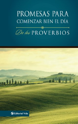Promesas para comenzar bien el día de los Proverbios: De los Proverbios (Spanish Edition)