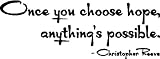 ONCE YOU CHOOSE HOPE....WALL SAYINGS WORDS CHRISTOPHER REEVE QUOTES LETTERING, DARK RED