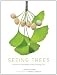 Books : Seeing Trees: Discover the Extraordinary Secrets of Everyday Trees
