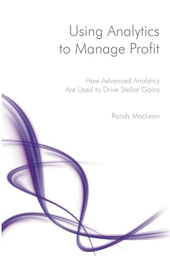 Using Analytics to Manage Profit: How Advanced Analytics Are Used to Drive Stellar Gains