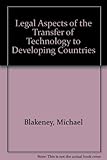 Legal aspects of the transfer of technology to developing countries