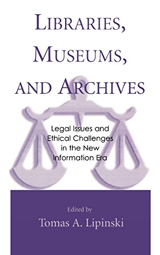 Libraries, Museums, and Archives: Legal Issues and Ethical Challenges in the New Information Era