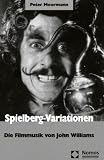 Spielberg-Variationen: Die Filmmusik von John Williams