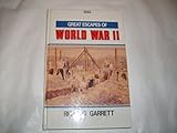 Great escapes of World War II : and some that failed to make it