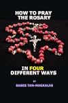 How To Pray The Rosary In Four Differ...