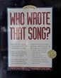 Who Wrote That Song?