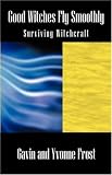 Good Witches Fly Smoothly: Surviving Witchcraft