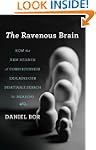 The Ravenous Brain: How the New Scien...