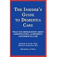 The Insider's Guide to Dementia Care: What You Should Know About... by Katherine E. Goethe, Martha E. Leatherman, and Kathleen O'Brien