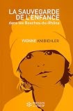 La sauvegarde de l'enfance dans les Bouches-du-Rh&ocirc;ne