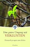 Produkt-Bild: Vom guten Umgang mit Verlusten: Dennoch ja sagen zum Leben