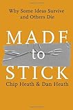Made to Stick: Why Some Ideas Survive and Others Die