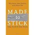 Made to Stick: Why Some Ideas Survive and Others Die