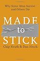 Made to Stick: Why Some Ideas Survive and Others Die