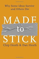Made to Stick: Why Some Ideas Survive and Others Die