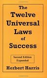 The Twelve Universal Laws of Success, Second Edition, Expanded