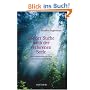 Auf der Suche nach der verlorenen Seele: Der schamanische Weg zu innerer Ganzheit: Der schamanische Weg zur inneren Ganzheit