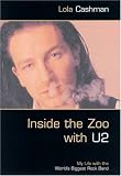 Inside the Zoo with U2: My Life with the World`s Biggest Rock Band