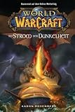 World of Warcraft: World of Warcraft: Bd 3 - Im Strom der Dunkelheit: Bd 3 - Aaron Rosenberg