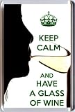 KEEP CALM and HAVE A GLASS OF WINE Fridge Magnet printed on an image of a lady drinking a glass of white wine. A unique gift for a Wine Lover.