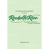 Rochelle Rice: Empowering Women Through Movement