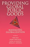 Providing Global Public Goods: Managing Globalization