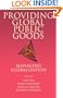 Providing Global Public Goods: Managing Globalization