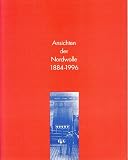 Ansichten der Nordwolle 1884-1996. Von der NWK 1884 zum Fabrikmuseum Nordwolle Delmenhorst 1996