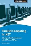 Parallel Computing in .NET: Multicore-Programmierung von .Net 2.0 bis 4.0