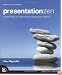 Presentation Zen: Simple Ideas on Presentation Design and Delivery