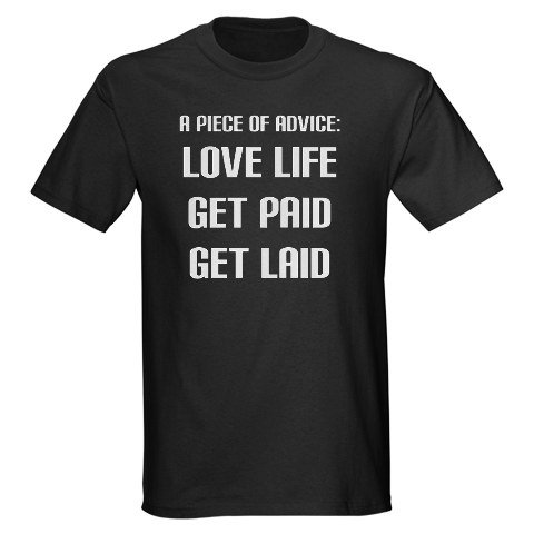 A Piece of Advice Sex Dark T-Shirt by CafePress
