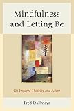 Mindfulness and letting be : on engaged thinking and acting