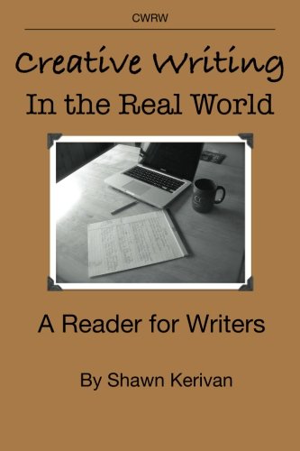 Creative Writing in the Real World: A Reader for Writers