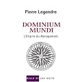 Dominium Mundi : L'Empire du Management