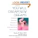 You Will Dream New Dreams