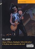 Slash : Guns N`Roses, Snakepit, Velvet Revolver & la fosse aux serpents du rock